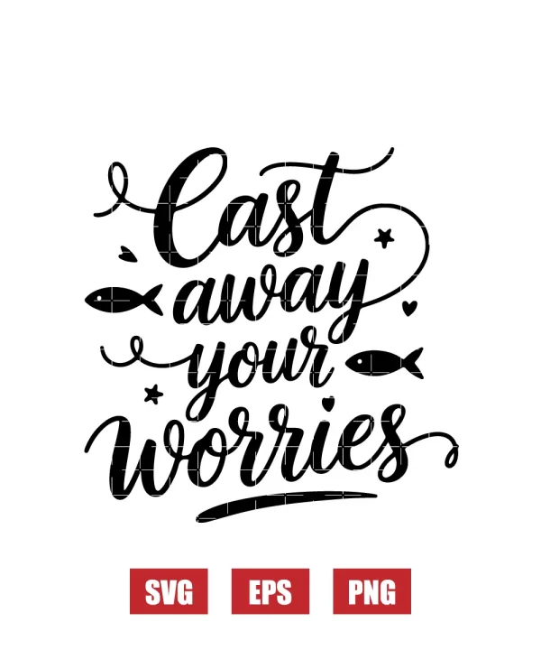 Cast Away Your Worries Svg