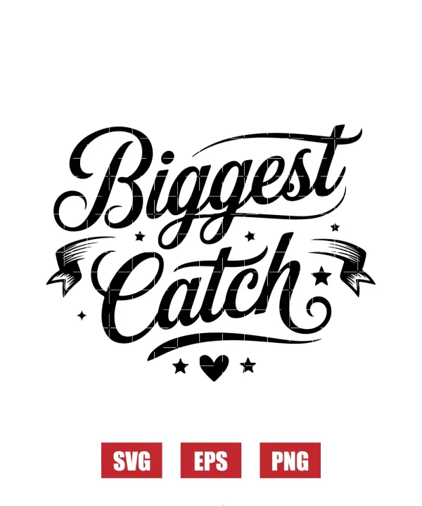 Biggest Catch Svg