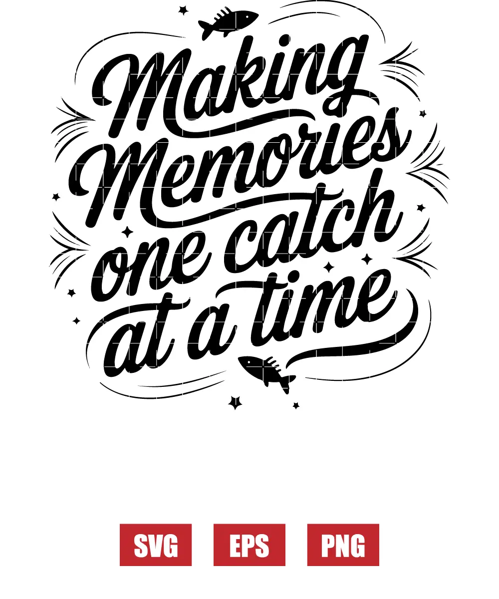 Making Memories One Catch at a Time Svg