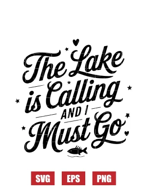 The Lake is Calling and I Must Go Svg