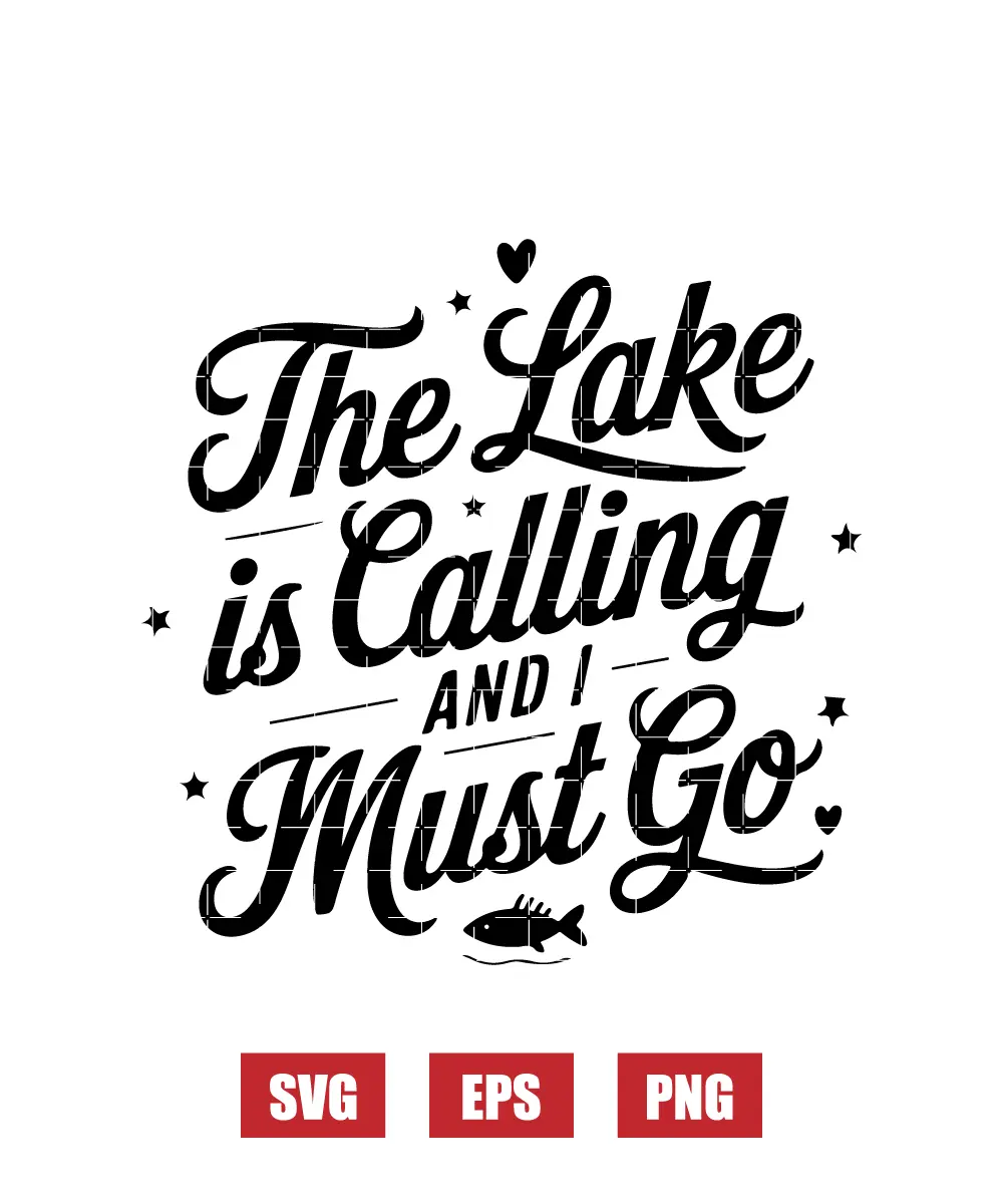 The Lake is Calling and I Must Go Svg