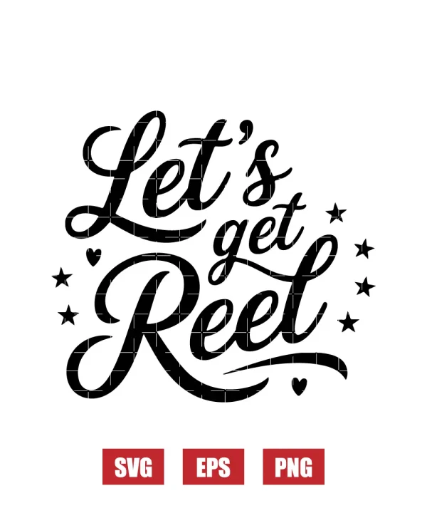 Let's Get Reel Svg