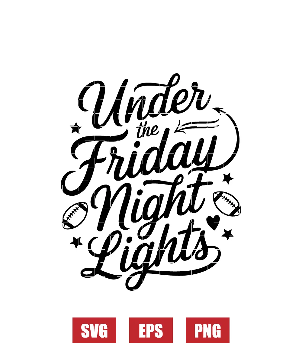 Under the Friday Night Lights Svg