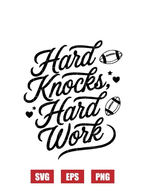Hard Knocks, Hard Work Svg