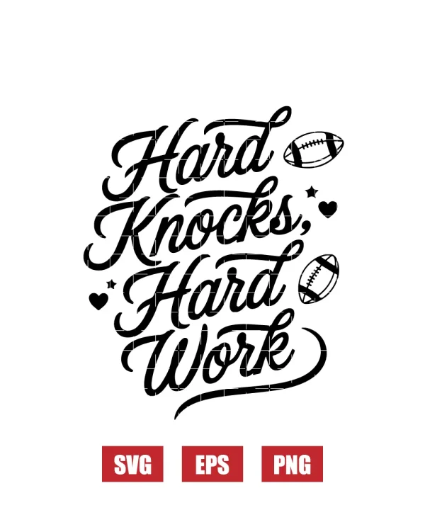 Hard Knocks, Hard Work Svg