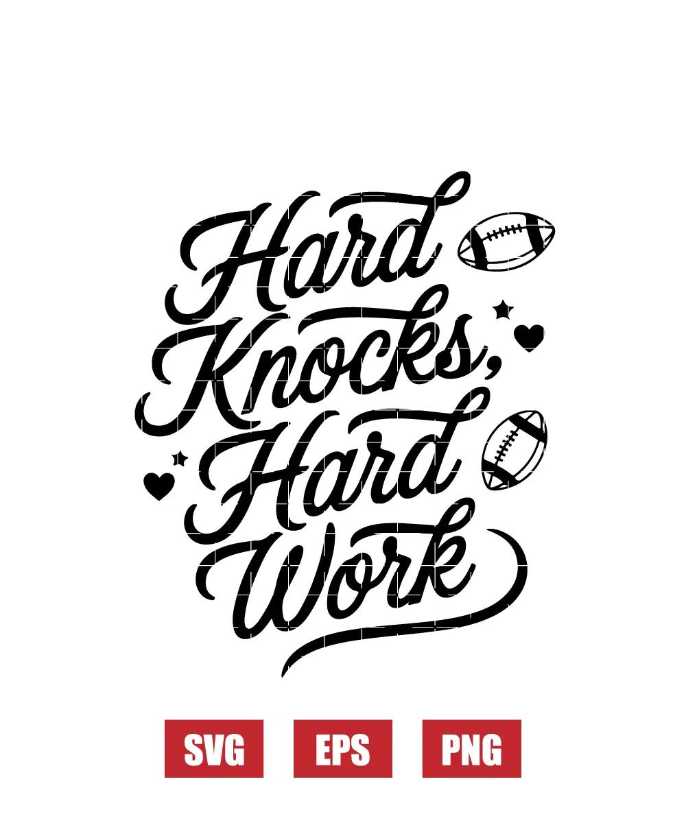 Hard Knocks, Hard Work Svg