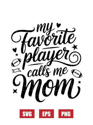 My Favorite Player Calls Me Mom Svg