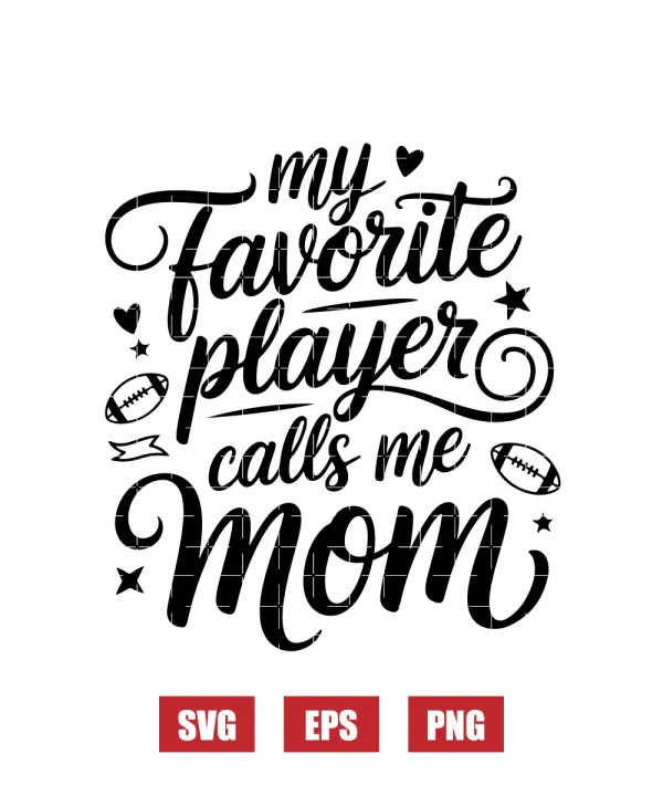 My Favorite Player Calls Me Mom Svg