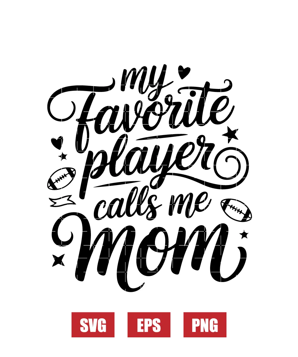 My Favorite Player Calls Me Mom Svg