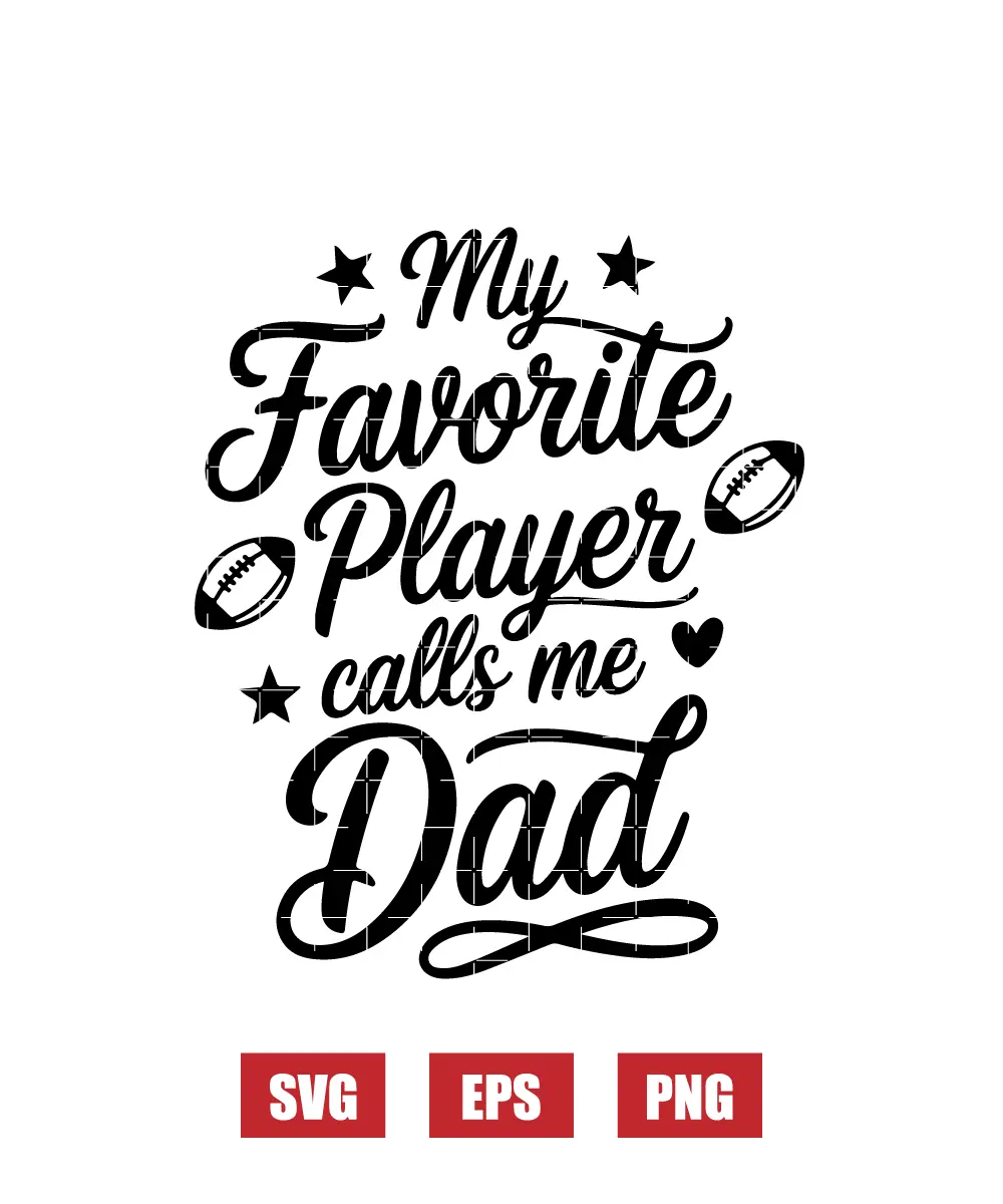 My Favorite Player Calls Me Dad Svg