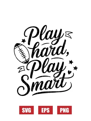 Play Hard, Play Smart Svg