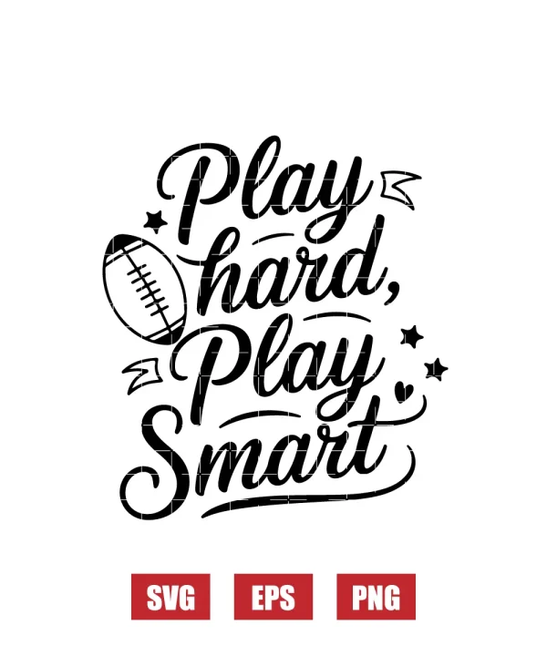 Play Hard, Play Smart Svg