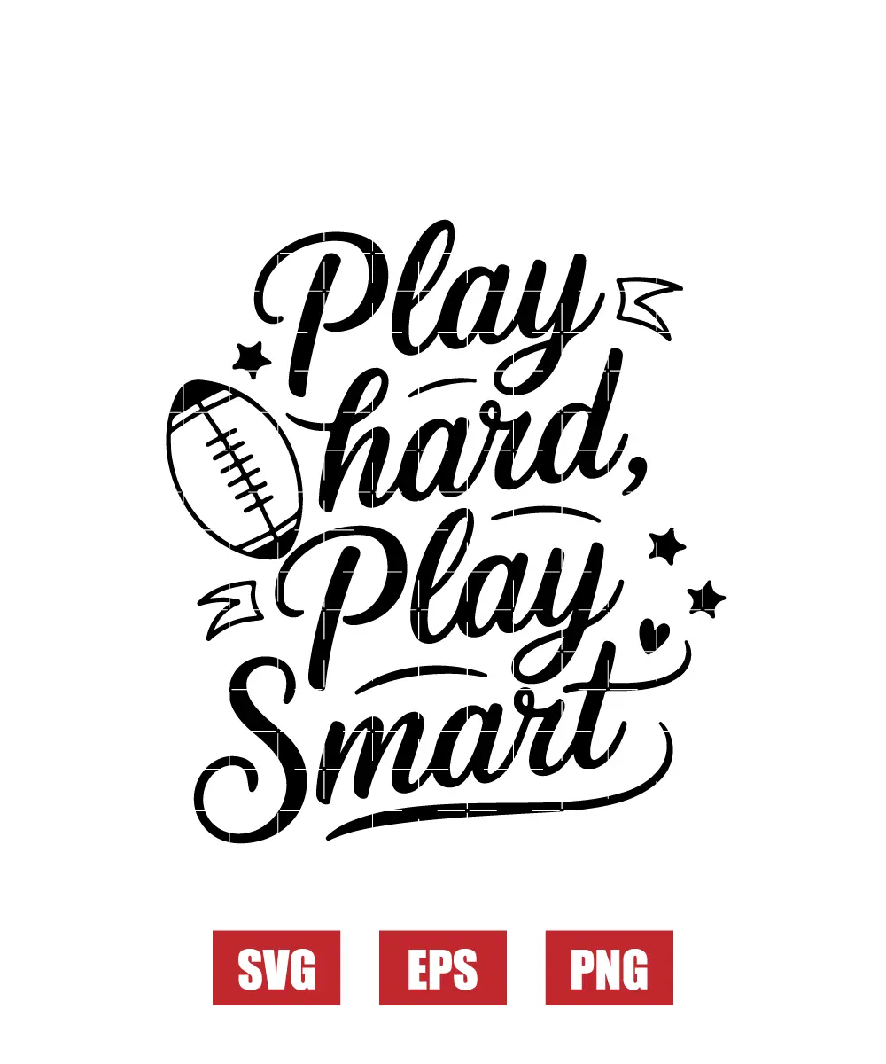 Play Hard, Play Smart Svg