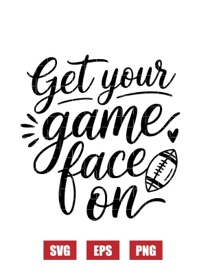 Get Your Game Face On Svg