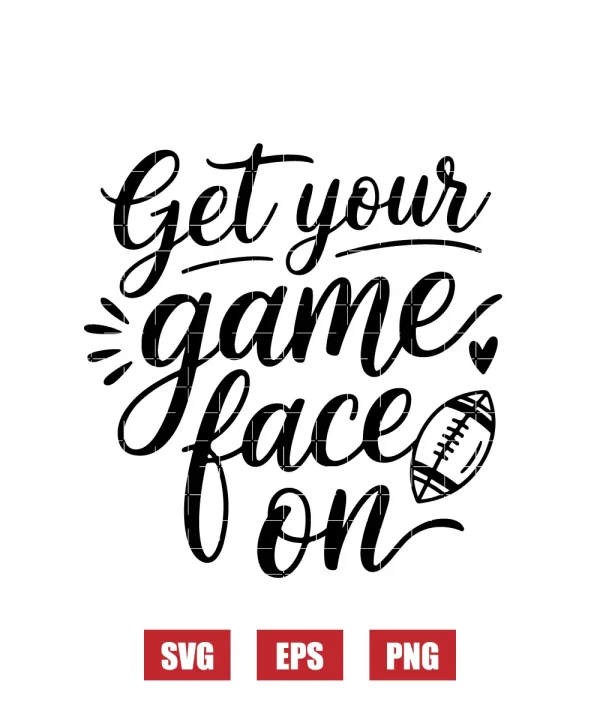 Get Your Game Face On Svg