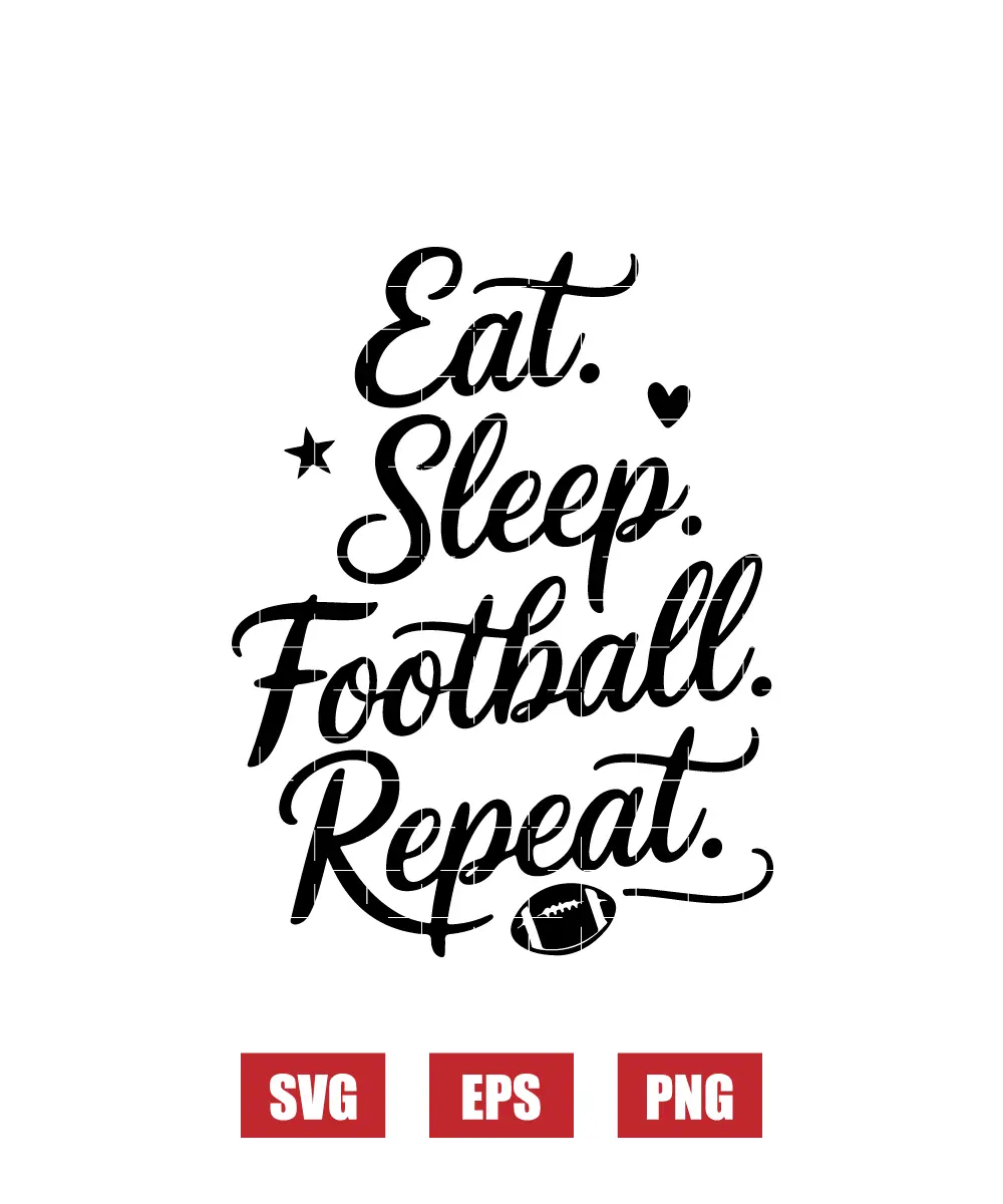 Eat. Sleep. Football. Repeat. Svg