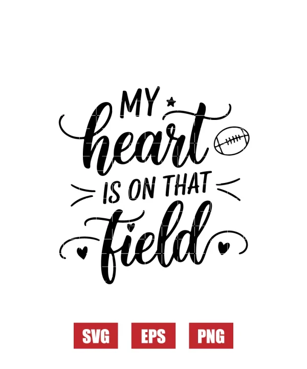 My Heart is on That Field Svg