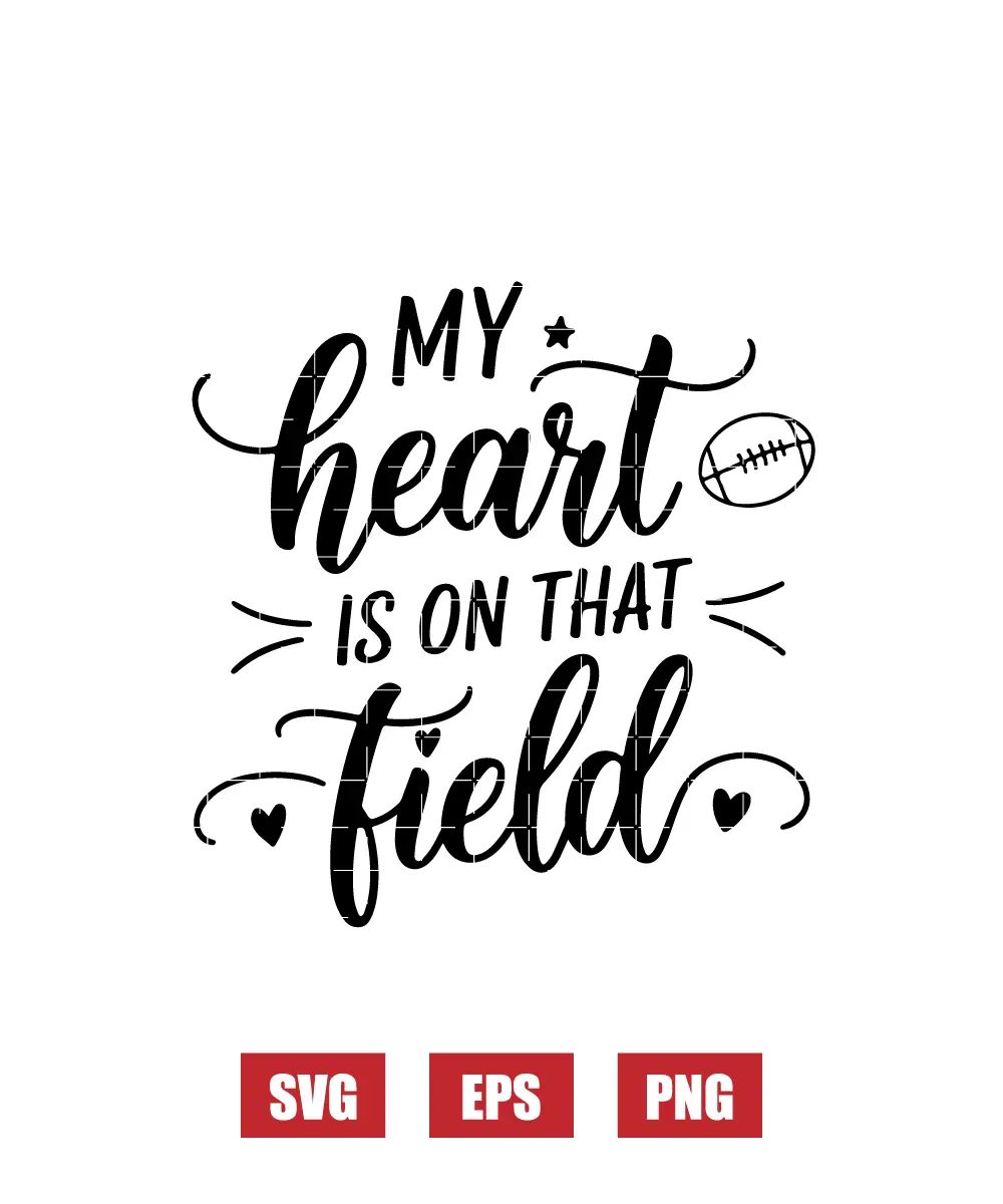My Heart is on That Field Svg