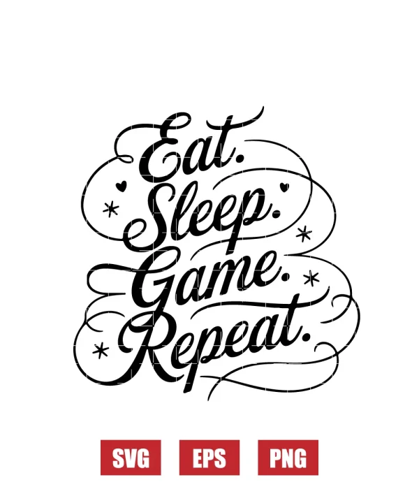 Eat. Sleep. Game. Repeat. Svg