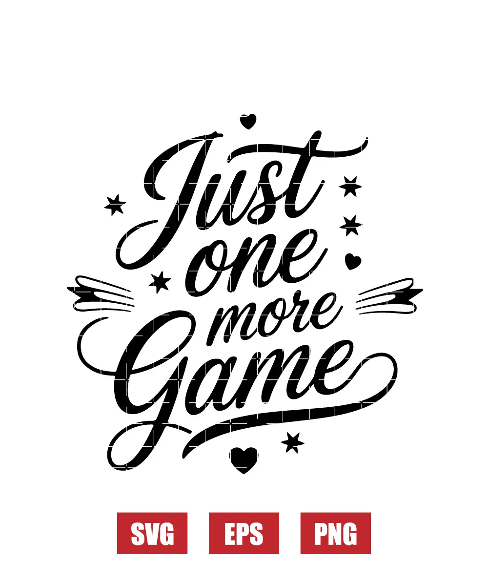 Just One More Game Svg
