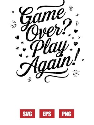 Game Over? Play Again! Svg