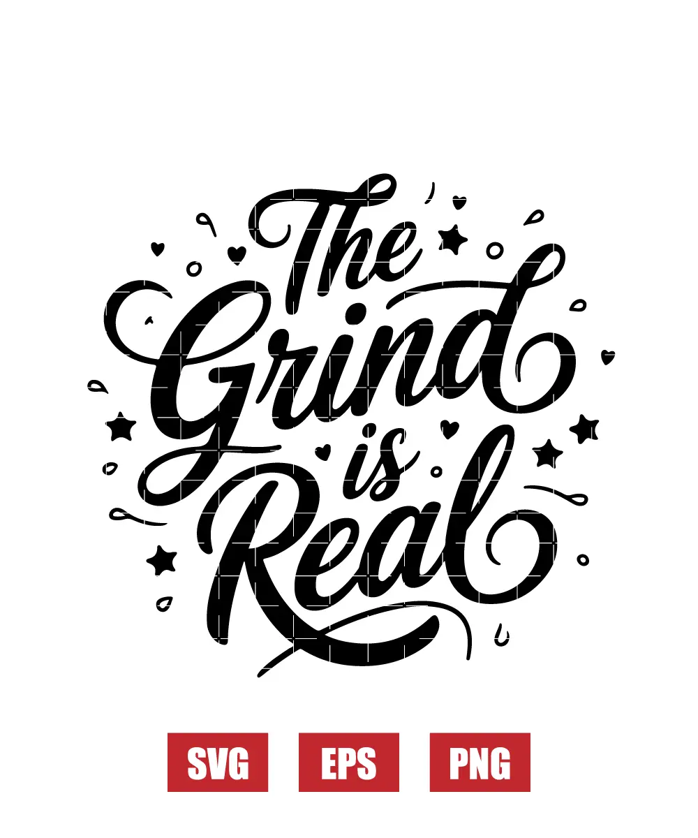 The Grind is Real Svg
