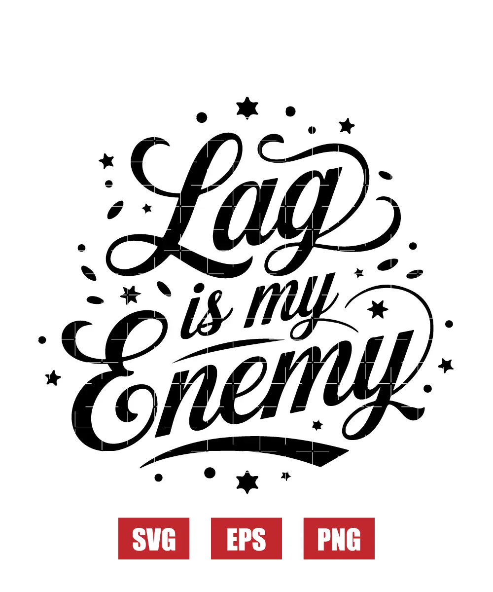 Lag is My Enemy Svg