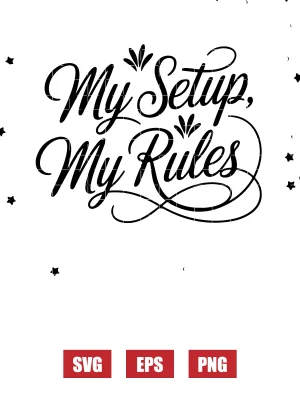 My Setup, My Rules Svg