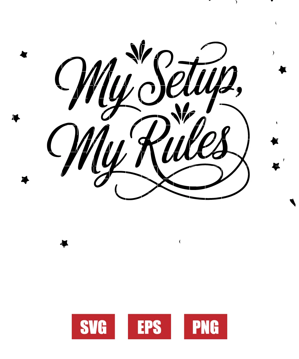 My Setup, My Rules Svg