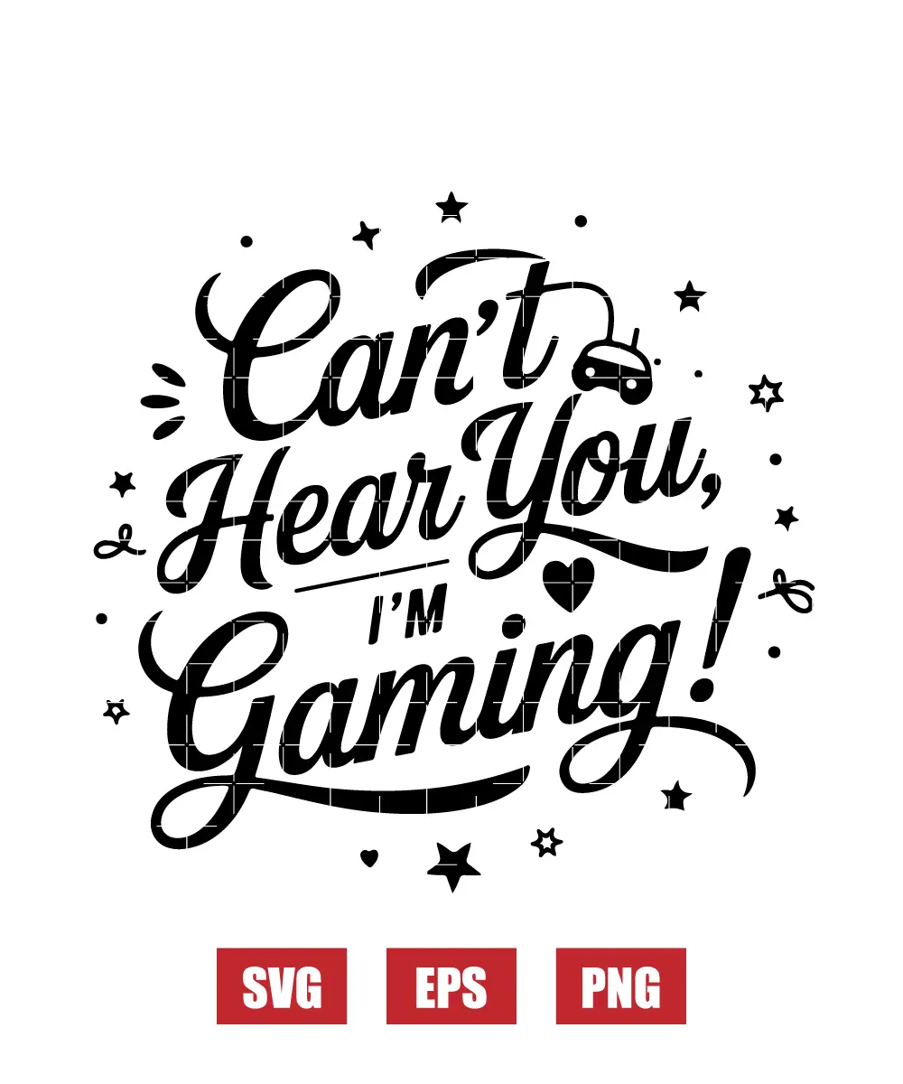 Can't Hear You, I'm Gaming! Svg