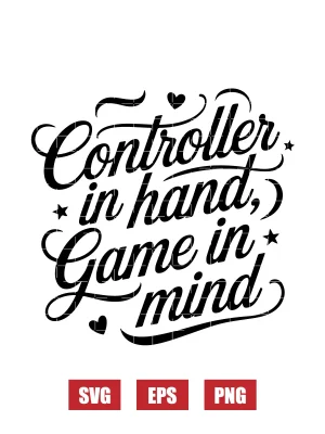 Controller in Hand, Game in Mind Svg