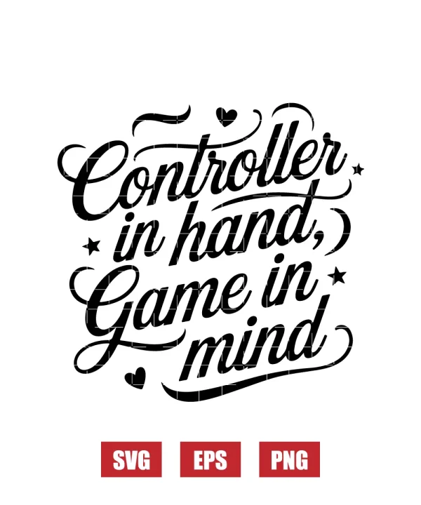 Controller in Hand, Game in Mind Svg