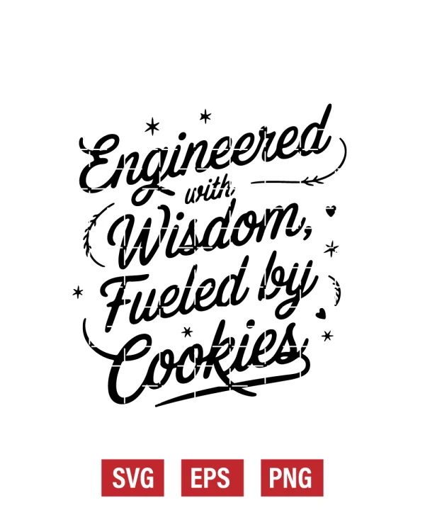 Engineered with Wisdom, Fueled by Cookies – Grandpa Life Svg