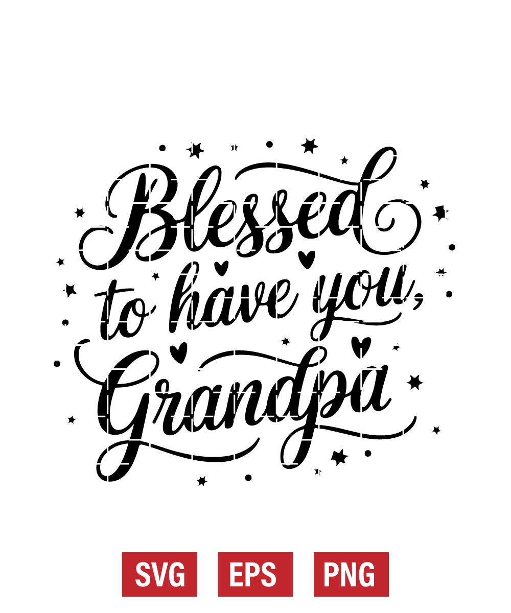 Blessed to Have You, Grandpa Svg