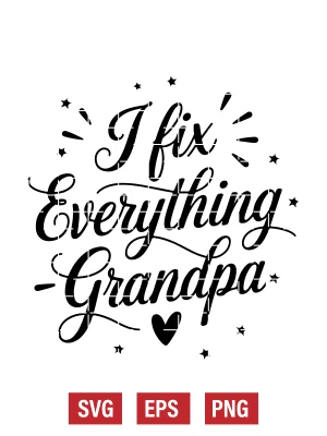 I Fix Everything – Grandpa Svg