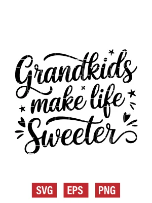 Grandkids Make Life Sweeter Svg