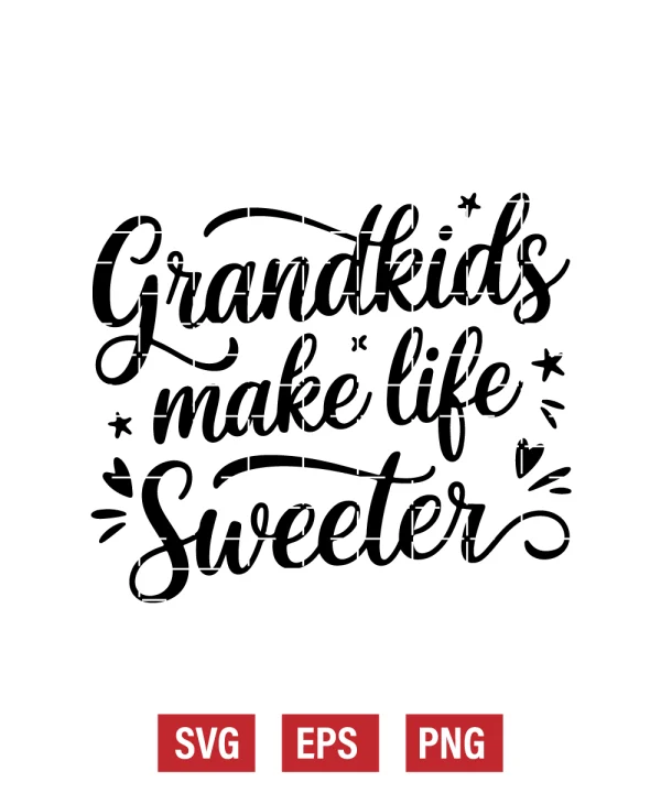 Grandkids Make Life Sweeter Svg