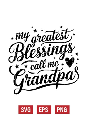 My Greatest Blessings Call Me Grandpa Svg