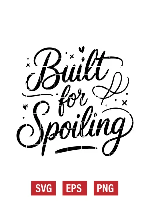 Built for Spoiling Svg