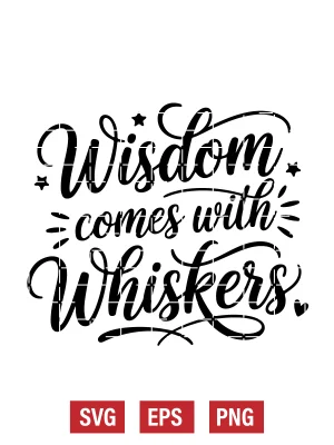 Wisdom Comes with Whiskers Svg