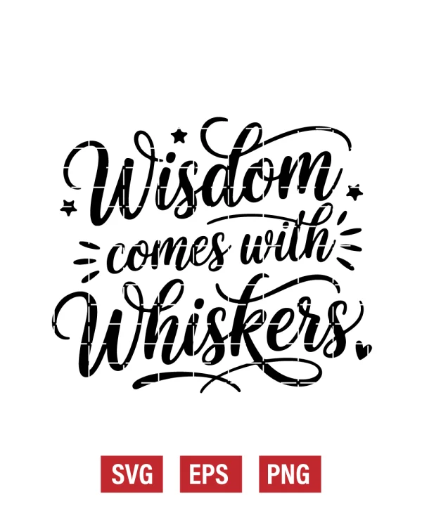Wisdom Comes with Whiskers Svg