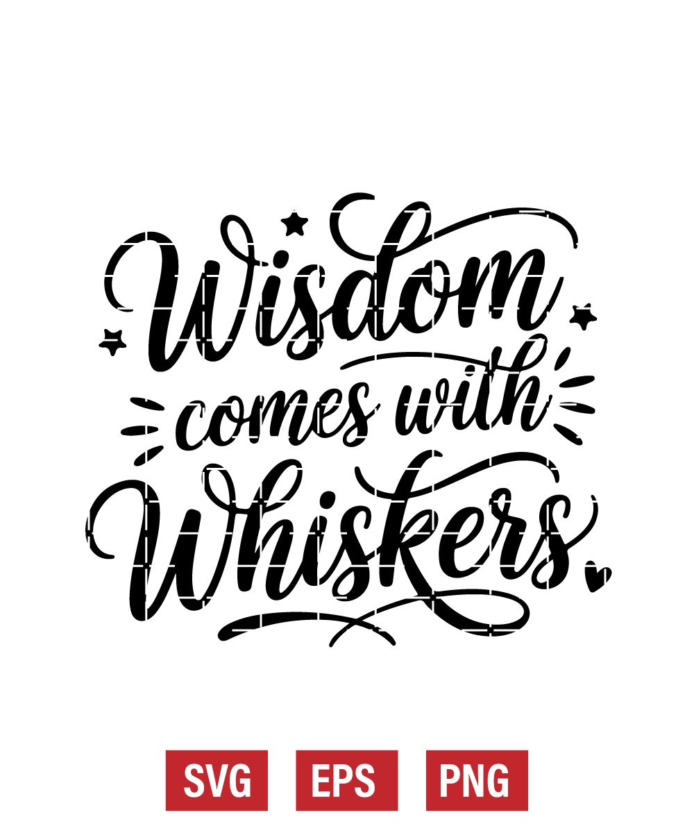 Wisdom Comes with Whiskers Svg