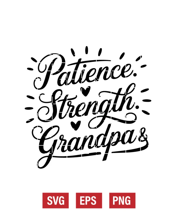 Patience. Strength. Grandpa. Svg
