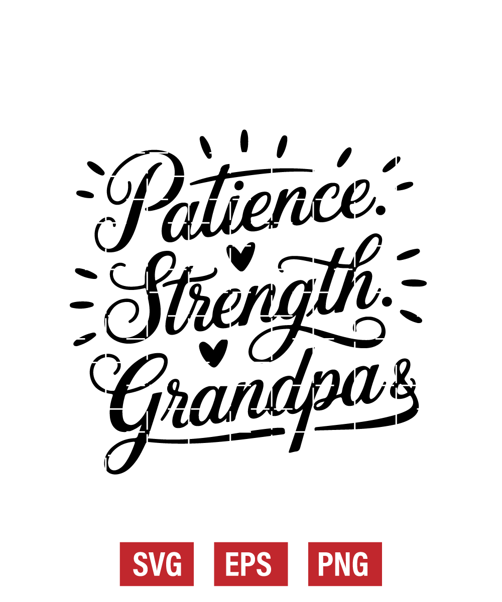 Patience. Strength. Grandpa. Svg