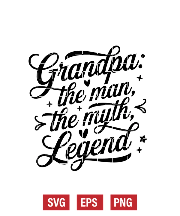 Grandpa: The Man, The Myth, The Legend Svg