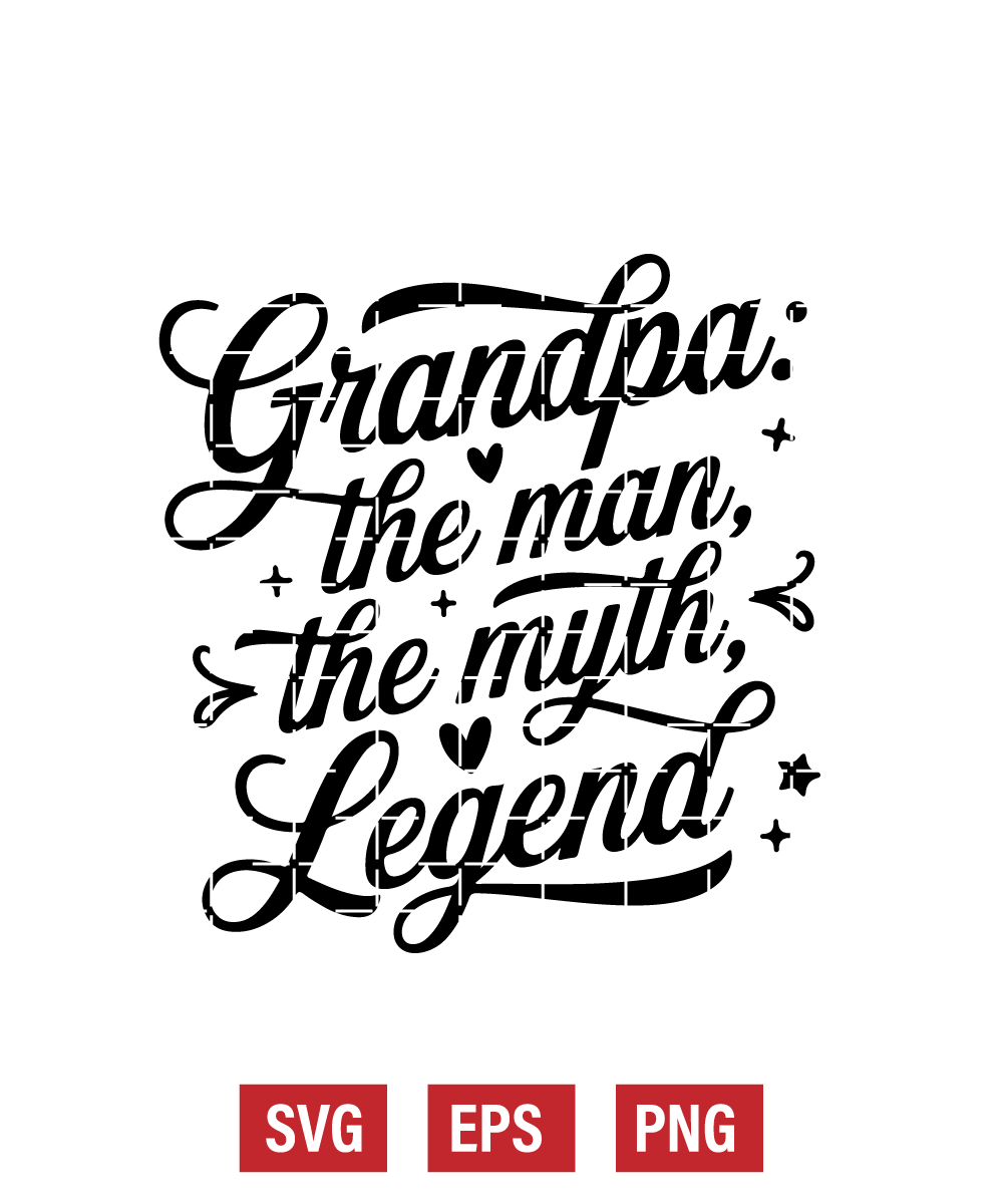 Grandpa: The Man, The Myth, The Legend Svg