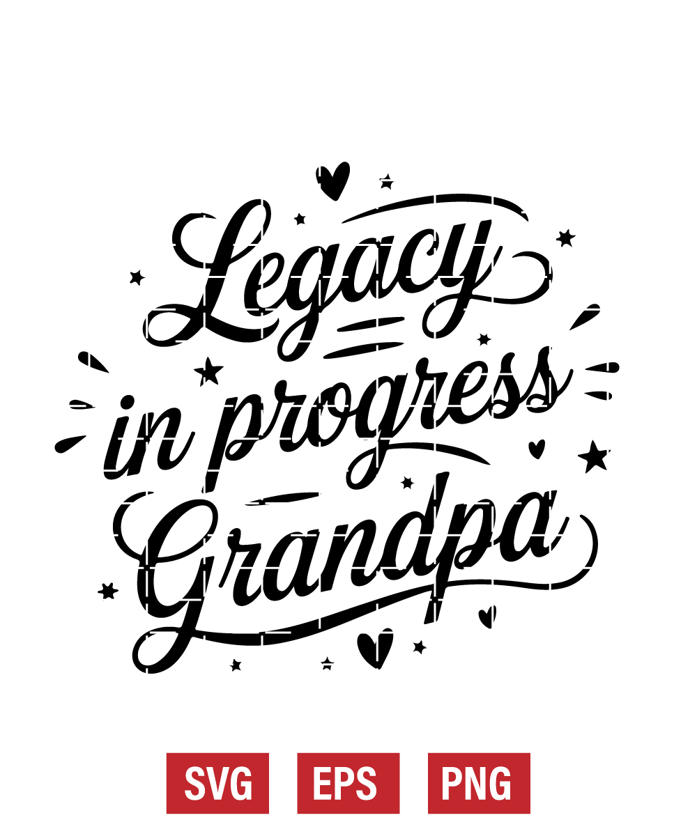 Legacy in Progress – Grandpa Svg