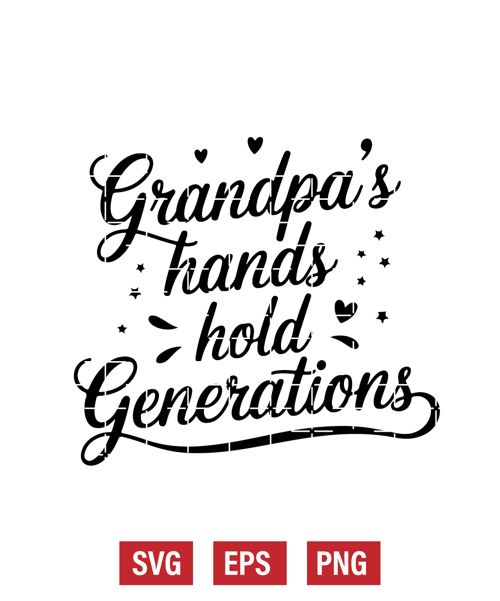 Grandpa's Hands Hold Generations Svg