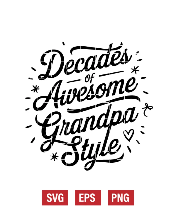 Decades of Awesome – Grandpa Style Svg
