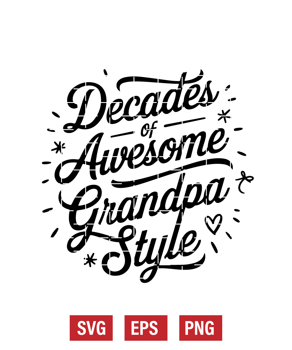 Decades of Awesome – Grandpa Style Svg